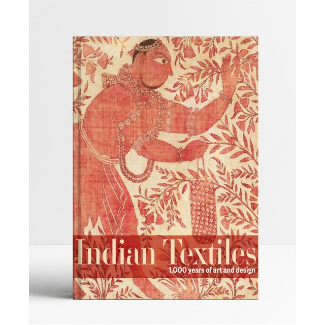 Indian Textiles: 1,000 Years Of Art And Design Indian Textiles: 1,000 Years Of Art And Design