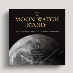 A Moon Watch Story: The Extraordinary Destiny of the Omega Speedmaster