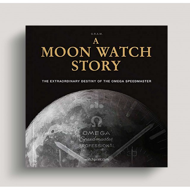 A Moon Watch Story: The Extraordinary Destiny of the Omega Speedmaster
