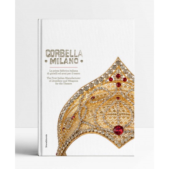 Corbella Milano: The First Italian Manufacturer of Jewellery and Weapons for the Theatre