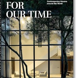 Homes For Our Time, Contemporary Houses around the World. - 40th Edition