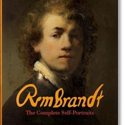 Rembrandt: The Complete Self-portraits