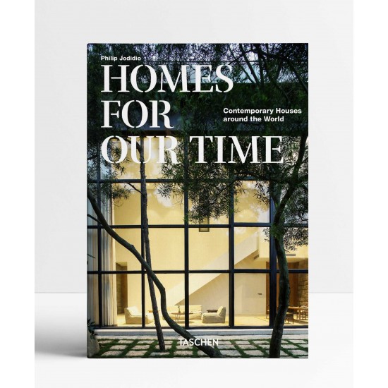 Homes For Our Time. Contemporary Houses around the World. 40th Ed.