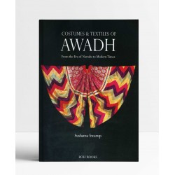 Costumes and Textiles of Awadh: From the Era of Nawabs to Modern Times
