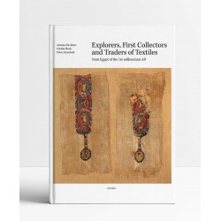 Explorers, First Collectors and Traders of Textiles : From Egypt of the 1st millennium AD