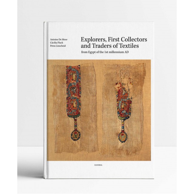 Explorers, First Collectors and Traders of Textiles : From Egypt of the 1st millennium AD
