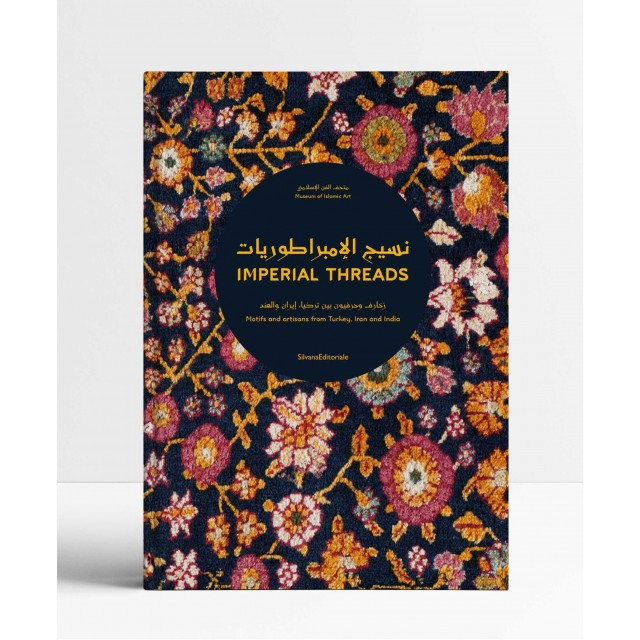 Imperial Threads: Motifs and Artisans from Turkey, Iran and India Imperial Threads: Motifs and Artisans from Turkey, Iran and India