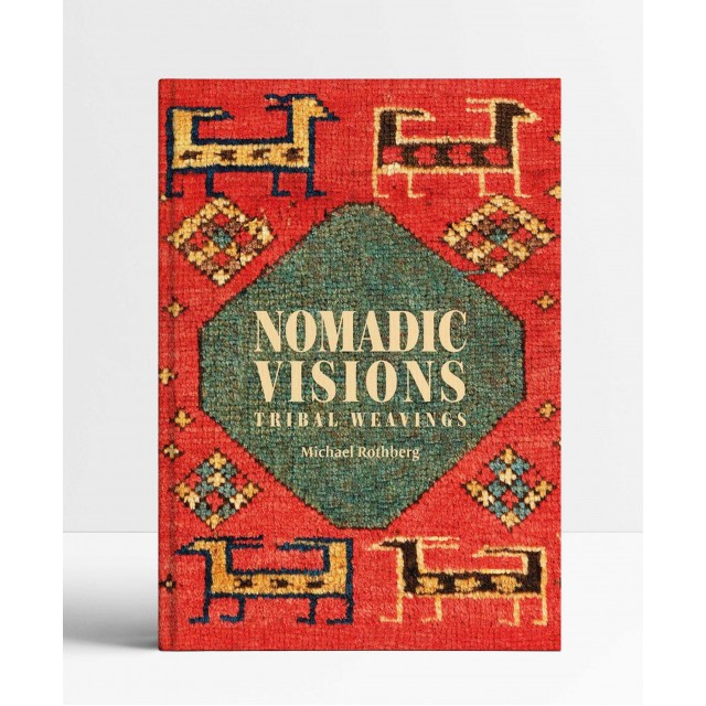 Nomadic Visions: Tribal Weavings from Persia and the Caucasus Nomadic Visions: Tribal Weavings from Persia and the Caucasus
