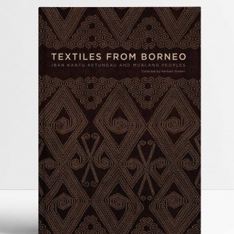 Textiles from Borneo: The Iban, Kantu, Ketungau, and Mualang Peoples