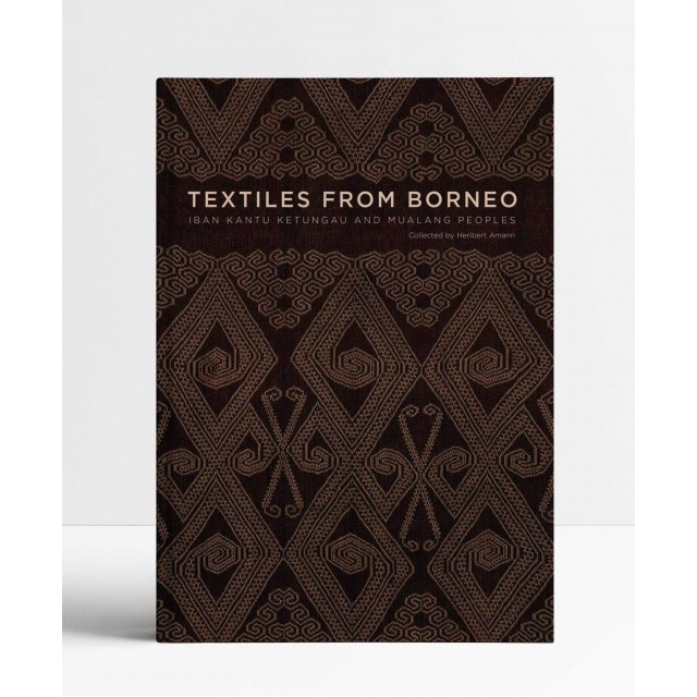 Textiles from Borneo: The Iban, Kantu, Ketungau, and Mualang Peoples Textiles from Borneo: The Iban, Kantu, Ketungau, and Mualang Peoples